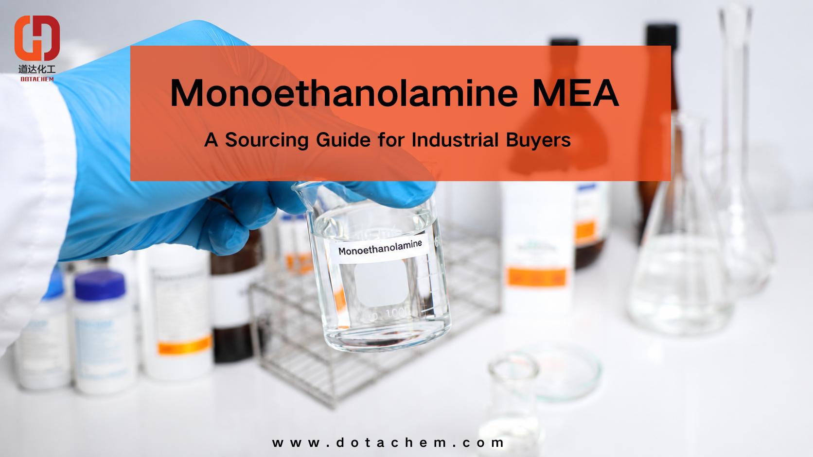 Monoethanolamine MEA ఉపయోగాలు మరియు అప్లికేషన్లు: పారిశ్రామిక కొనుగోలుదారుల కోసం ఒక సోర్సింగ్ గైడ్